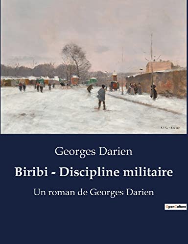 Biribi - Discipline militaire : Un roman de Georges Darien - Georges Darien