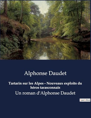 Stock image for Tartarin sur les Alpes - Nouveaux exploits du h ros tarasconnais:Un roman d'Alphonse Daudet for sale by Ria Christie Collections