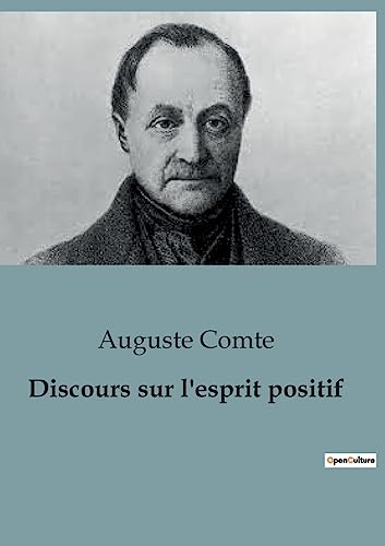 Immagine dell'editore per Discours sur l'esprit positif: Le positivisme tel que pens par Auguste Comte (French Edition) venduto da California Books