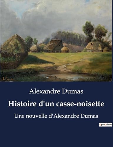 Histoire d'un casse-noisette - Alexandre Dumas