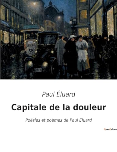 9791041929917: Capitale de la douleur: Posies et pomes de Paul Eluard