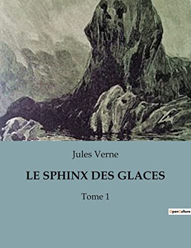 Stock image for Le Sphinx Des Glaces: Tome 1 (French Edition) for sale by Ria Christie Collections