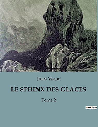 Stock image for Le Sphinx Des Glaces: Tome 2 (French Edition) for sale by Ria Christie Collections