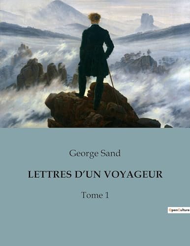 9791041932672: Lettres d'Un Voyageur: Tome 1 (French Edition)