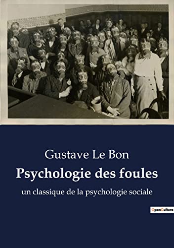 Beispielbild fr Psychologie des foules: un classique de la psychologie sociale zum Verkauf von GreatBookPrices