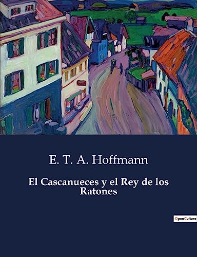 9791041938339: El Cascanueces y el Rey de los Ratones (Spanish Edition)