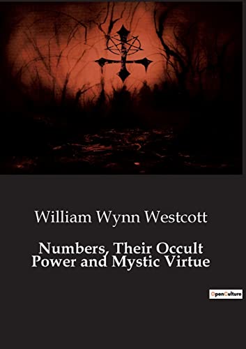 Stock image for Numbers, Their Occult Power and Mystic Virtue for sale by PBShop.store US