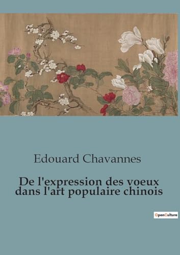 Imagen de archivo de De l'expression des voeux dans l'art populaire chinois (French Edition) a la venta por California Books