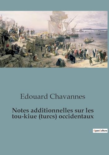 Stock image for Notes additionnelles sur les tou-kiue (turcs) occidentaux for sale by BuchWeltWeit Ludwig Meier e.K.