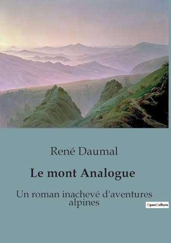 Beispielbild fr Le mont Analogue: Un roman inachev d'aventures alpines zum Verkauf von GreatBookPricesUK