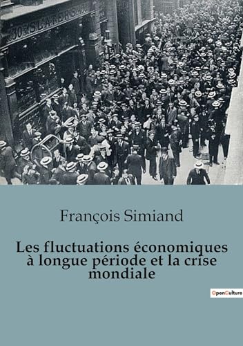 Stock image for Les fluctuations conomiques  longue priode et la crise mondiale for sale by BuchWeltWeit Ludwig Meier e.K.