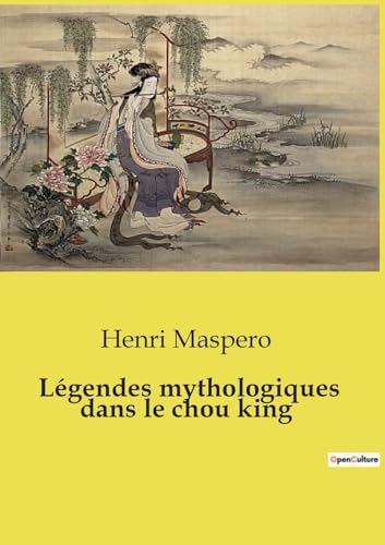Stock image for Lgendes mythologiques dans le chou king (Paperback) for sale by Grand Eagle Retail