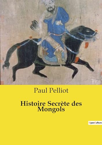 Stock image for Histoire Secrte des Mongols (French Edition) for sale by California Books