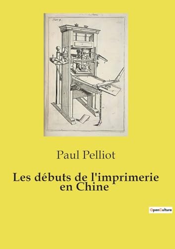 Stock image for Les dbuts de l'imprimerie en Chine (French Edition) for sale by California Books