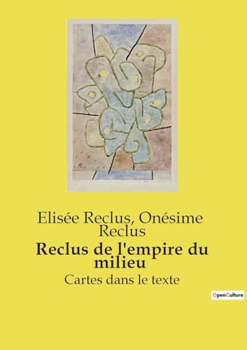 Stock image for Reclus de l'empire du milieu: Cartes dans le texte (French Edition) for sale by California Books