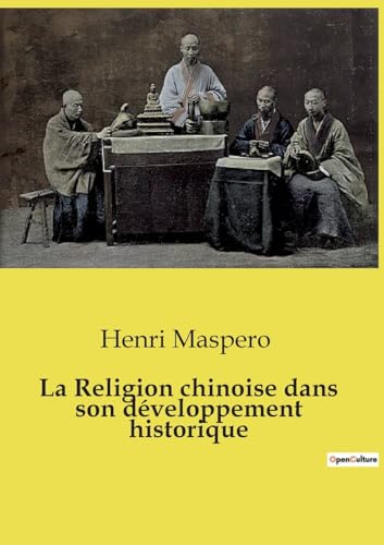 Stock image for La Religion chinoise dans son dveloppement historique for sale by GreatBookPrices