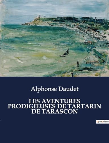 Beispielbild fr LES AVENTURES PRODIGIEUSES DE TARTARIN DE TARASCON zum Verkauf von Blackwell's