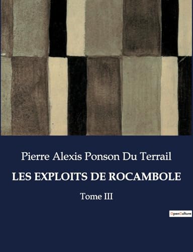 Immagine dell'editore per Les Exploits de Rocambole: Tome III (French Edition) venduto da Ria Christie Collections