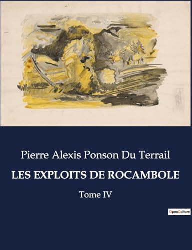 Image d'archives pour Les Exploits de Rocambole: Tome IV (French Edition) mis en vente par Ria Christie Collections