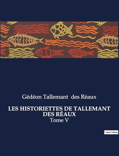 Imagen de archivo de Les Historiettes de Tallemant Des Raux: Tome V a la venta por GreatBookPrices