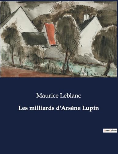 Stock image for Les milliards d'Arsne Lupin (French Edition) for sale by California Books