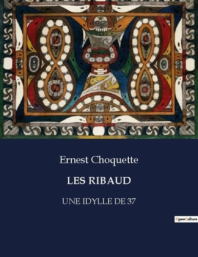 Stock image for Les Ribaud: Une Idylle de 37 (French Edition) for sale by California Books