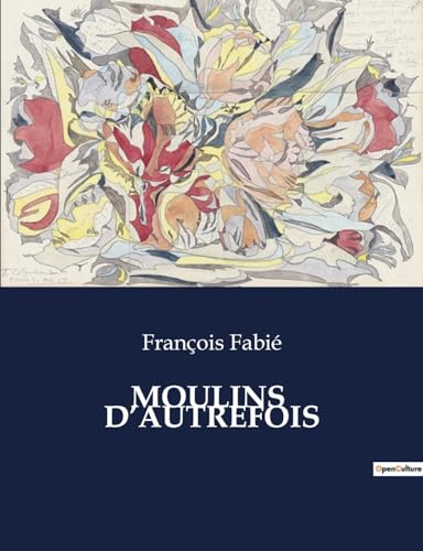 Stock image for Moulins d'Autrefois (French Edition) for sale by California Books