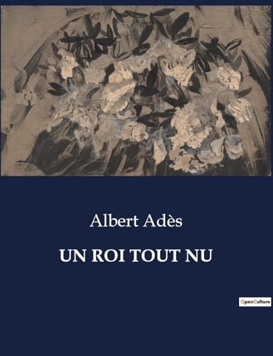 Imagen de archivo de Un Roi Tout NU (French Edition) a la venta por California Books