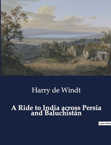 Stock image for A Ride to India across Persia and Baluchistn for sale by GreatBookPrices