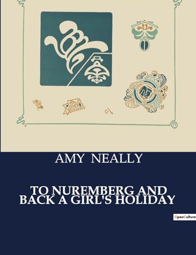 Beispielbild fr To Nuremberg and Back a Girl's Holiday zum Verkauf von California Books