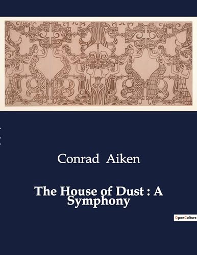 Beispielbild fr The House of Dust: A Symphony zum Verkauf von California Books