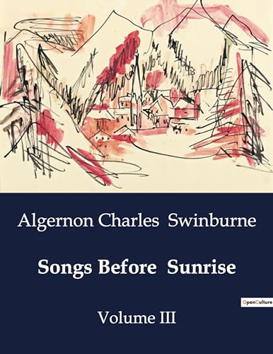 Beispielbild fr Songs Before Sunrise: Volume III zum Verkauf von Buchpark
