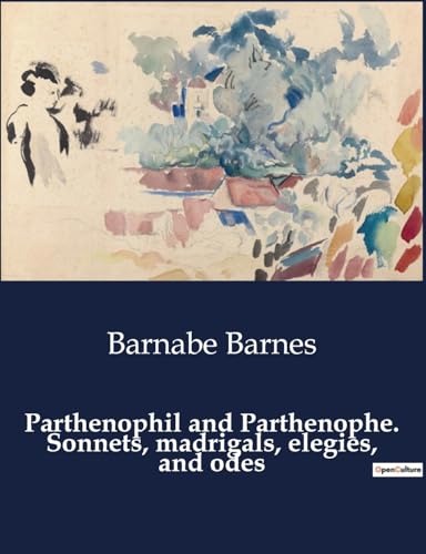 Stock image for Parthenophil and Parthenophe. Sonnets, madrigals, elegies, and odes (Paperback) for sale by Grand Eagle Retail