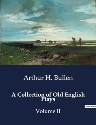 Stock image for A Collection of Old English Plays: Volume II for sale by GreatBookPrices