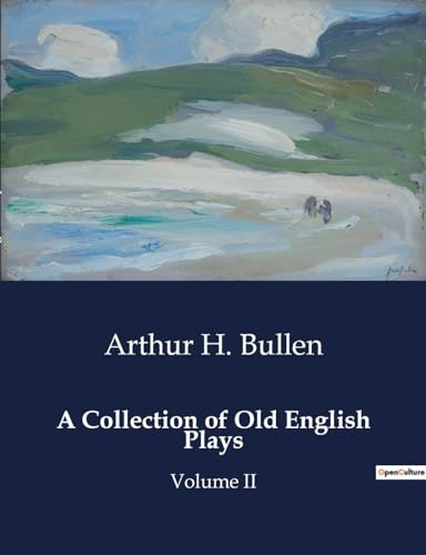 Stock image for A Collection of Old English Plays: Volume II for sale by GreatBookPrices