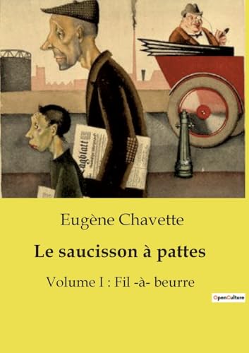 Imagen de archivo de Le saucisson  pattes: Volume I: Fil -- beurre (French Edition) a la venta por California Books