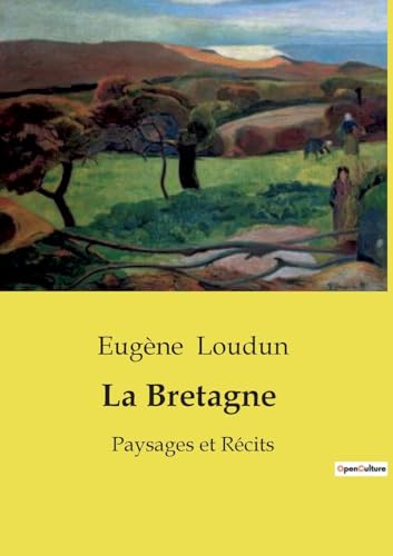 Imagen de archivo de La Bretagne: Paysages et Rcits (French Edition) a la venta por California Books