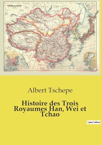 Stock image for Histoire des Trois Royaumes Han, Wei et Tchao for sale by California Books