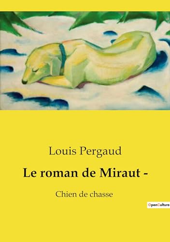 Stock image for Le roman de Miraut : Chien de chasse for sale by California Books