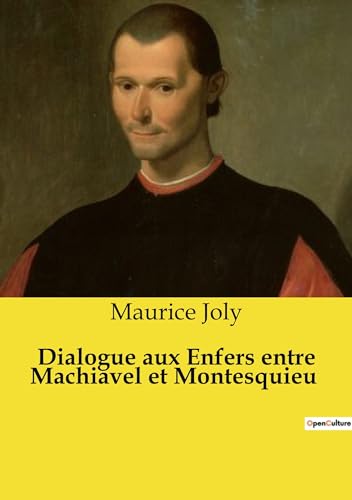 Beispielbild fr Dialogue aux Enfers entre Machiavel et Montesquieu zum Verkauf von BuchWeltWeit Ludwig Meier e.K.