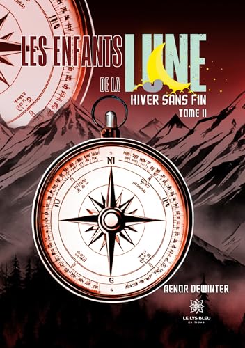 Imagen de archivo de Les enfants de la Lune: Hiver sans fin Tome II a la venta por GreatBookPrices