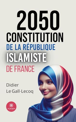 Stock image for 2050: Constitution de la Rpublique islamiste de France for sale by GreatBookPrices