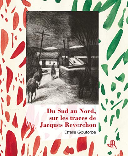 Stock image for Du sud au nord, sur les traces de Jacques Reverchon for sale by medimops