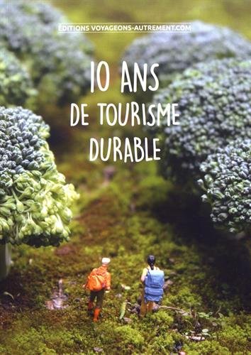 Beispielbild fr 10 ans de tourisme durable zum Verkauf von Ammareal