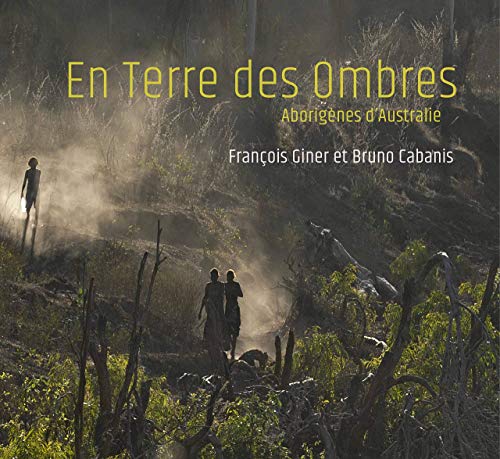 Beispielbild fr En Terre des Ombres - Aborignes dAustralie zum Verkauf von La Plume Franglaise