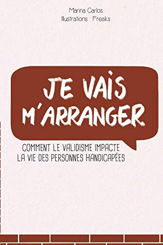 Stock image for Je vais m'arranger: Comment le validisme impacte la vie des personnes handicapes (French Edition) for sale by Lucky's Textbooks