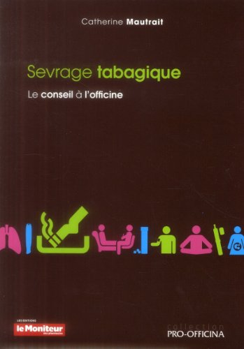 Stock image for Sevrage tabagique: Le conseil  l'officine for sale by Ammareal