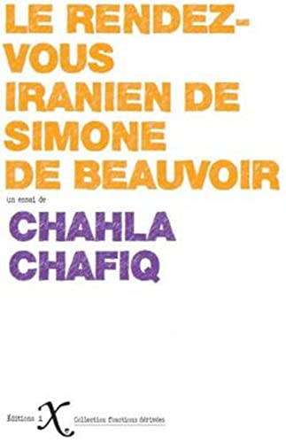 9791090062467: Le rendez-vous iranien de Simone de Beauvoir (Fonctions drives)