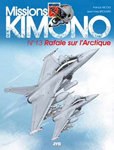 Beispielbild fr Missions Kimono T13 Rafale sur l'Arctique zum Verkauf von Gallix