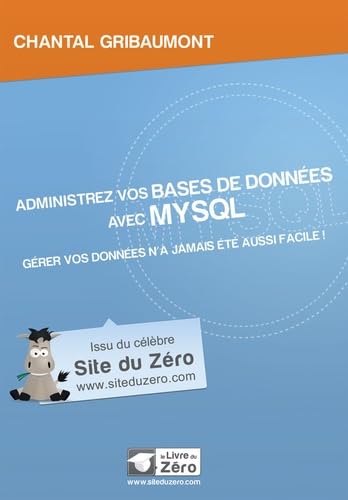 Beispielbild fr Administrez vos bases de donnees avec MySQL Gerer vos donnees zum Verkauf von Librairie La Canopee. Inc.